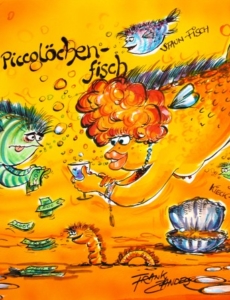 Frank Zander, Bezahlfisch und Piccolöchen-Fisch (verkauft)